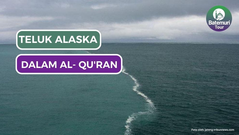 Teluk Alaska dalam Al-Quran : Pertemuan Dua Air Laut yang Tak Bisa Bersatu